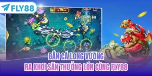 bắn cá long vương FLY88